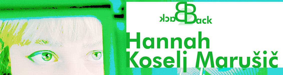 Back2Back: Hannah Koselj Marušič